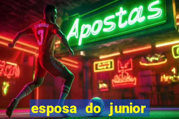 esposa do junior ex jogador do flamengo